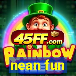 nean fun